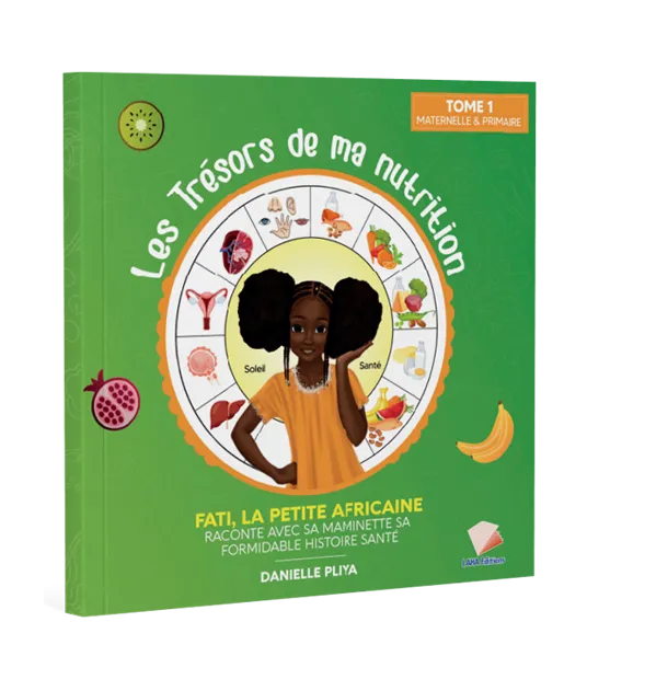 Couverture de Les Trésors de ma nutrition/ Fati, la petite africaine raconte avec sa maminette sa formidable Histoire Santé TOME 1