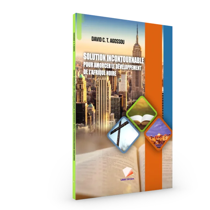 Couverture de Solution Incontournable pour Amorcer le Développement de L’Afrique Noire