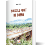 SOUS LE PONT DE BOMO